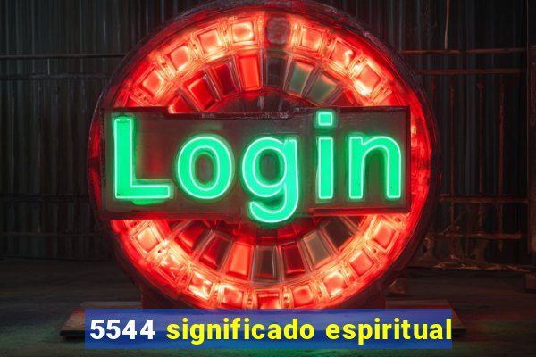 5544 significado espiritual